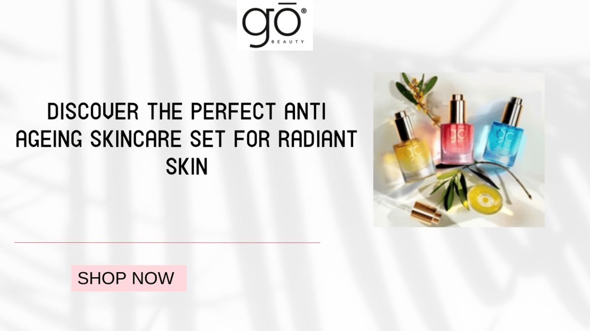 Best Anti Ageing Skincare Set – Go Beauty 3 Step Routine