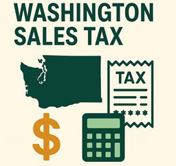 A Complete Guide to Washington Sales Tax: Rates, Rules & Filing