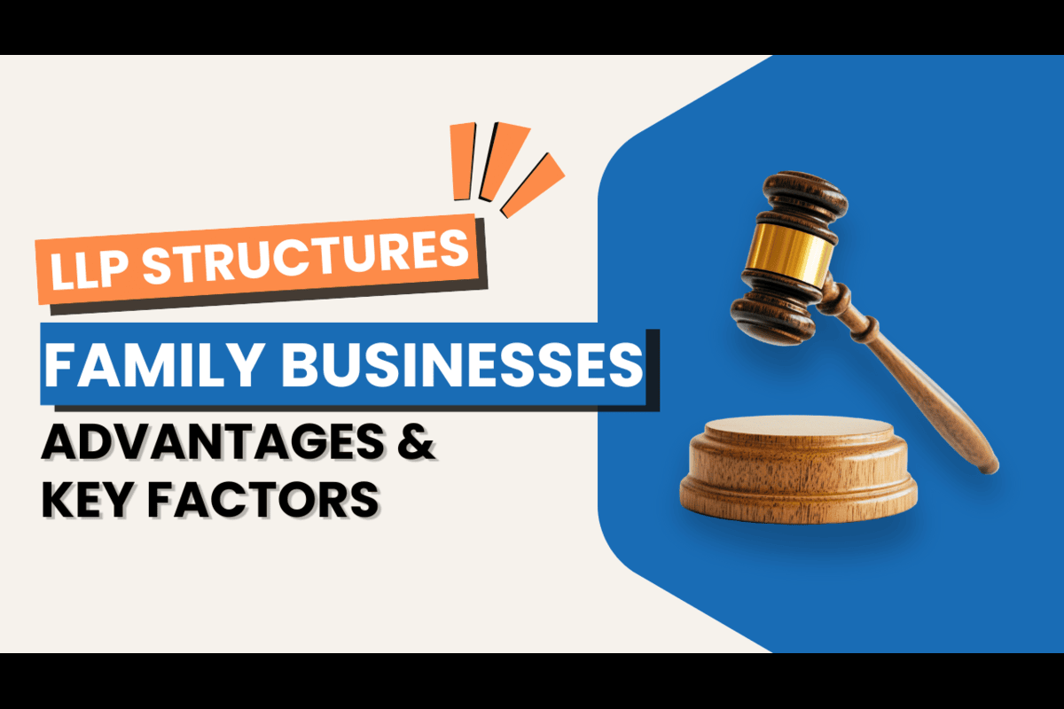 LLP Structures for Family Businesses: Advantages & Key Factors