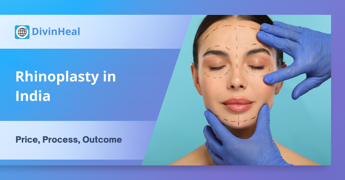 Rhinoplasty in India: A Comprehensive Guide to Cost, Types & Benefits
